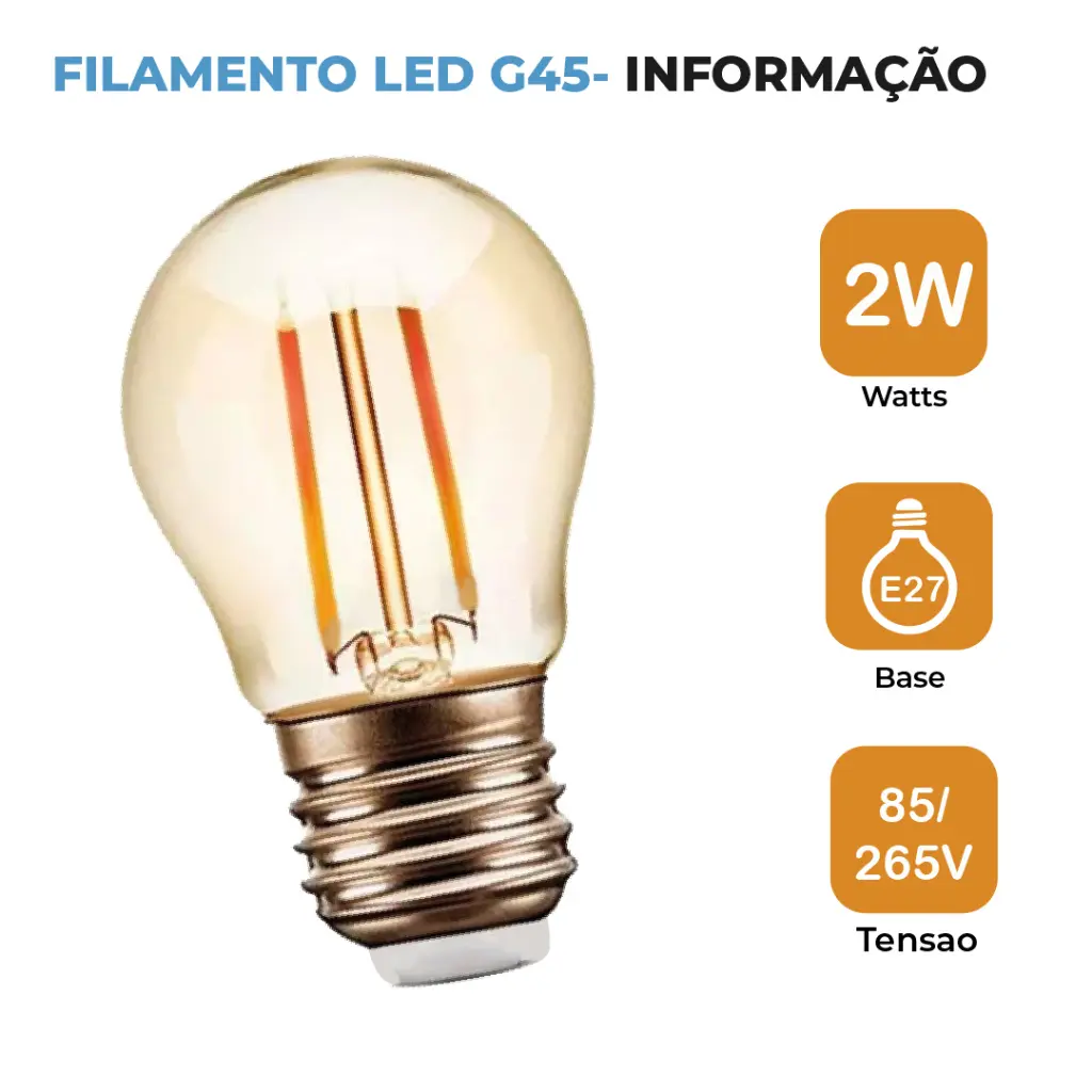 Lâmpada Filamento LED G45 2W BASE E27 LUZ QUENTE 2300K